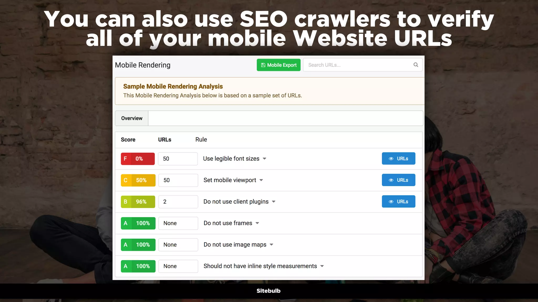 #winningmobile at #searchstarsSE by @aleyda from @oraintiSitebulb
You can also use SEO crawlers to verify  
all of your mobile Website URLs
 