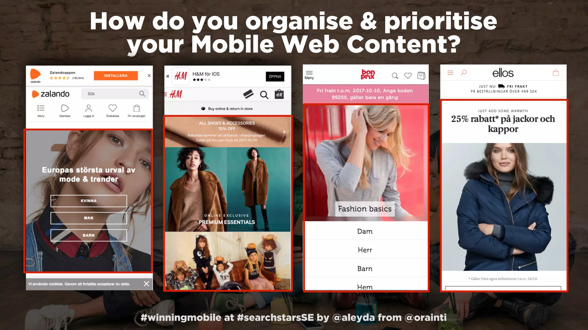 #winningmobile at #searchstarsSE by @aleyda from @orainti
How do you organise & prioritise  
your Mobile Web Content?
 