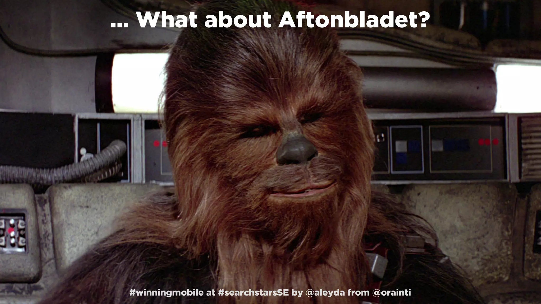 #winningmobile at #searchstarsSE by @aleyda from @orainti#winningmobile at #searchstarsSE by @aleyda from @orainti
… What about Aftonbladet?
 