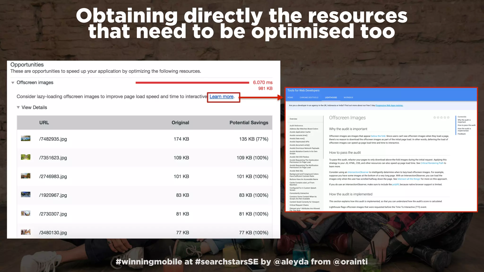 #winningmobile at #searchstarsSE by @aleyda from @orainti
Obtaining directly the resources  
that need to be optimised too
 