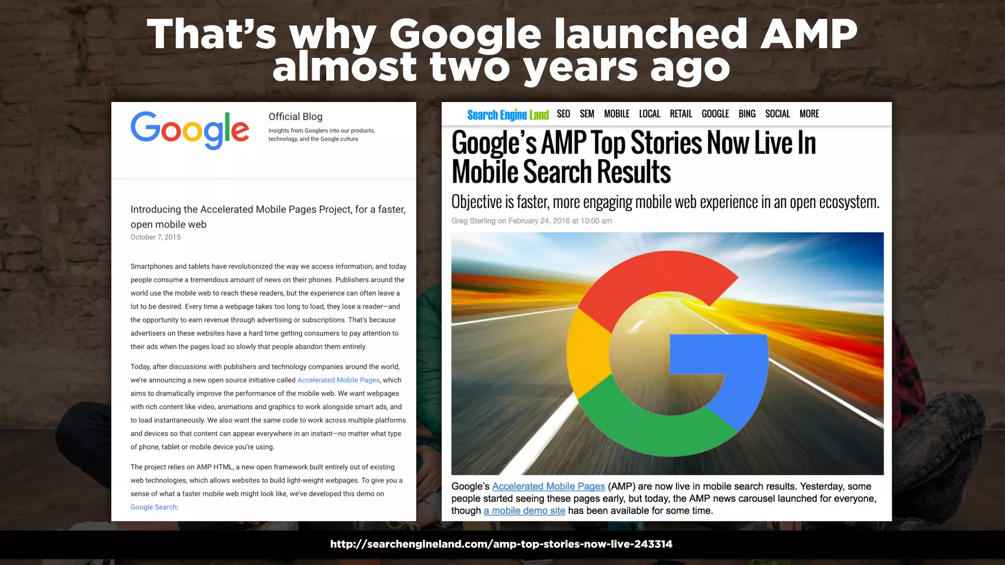 #winningmobile at #searchstarsSE by @aleyda from @orainti
That’s why Google launched AMP  
almost two years ago
http://searchengineland.com/amp-top-stories-now-live-243314
 