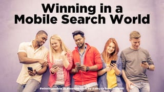 #winningmobile at #learninbound by @aleyda from @orainti
Winning in a  
Mobile Search World
#winningmobile at #learninbound by @aleyda from @orainti
 