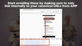 #winningmobile at #learninbound by @aleyda from @orainti
Start avoiding these by making sure to only  
link internally to your canonical URLs from AMP
 