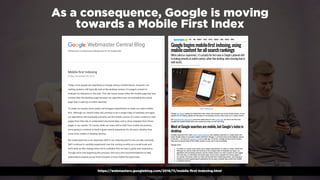 #winningmobile at #learninbound by @aleyda from @orainti
As a consequence, Google is moving  
towards a Mobile First Index
https://webmasters.googleblog.com/2016/11/mobile-first-indexing.html
 