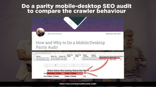 #winningmobile at #learninbound by @aleyda from @orainti
Do a parity mobile-desktop SEO audit
to compare the crawler behaviour
https://moz.com/blog/mobile-parity-audits
 