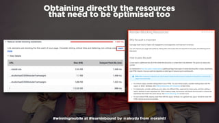#winningmobile at #learninbound by @aleyda from @orainti
Obtaining directly the resources  
that need to be optimised too
 