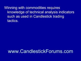 Technical Analysis of
the Commodities
Markets

www.CandlestickForums.com

 