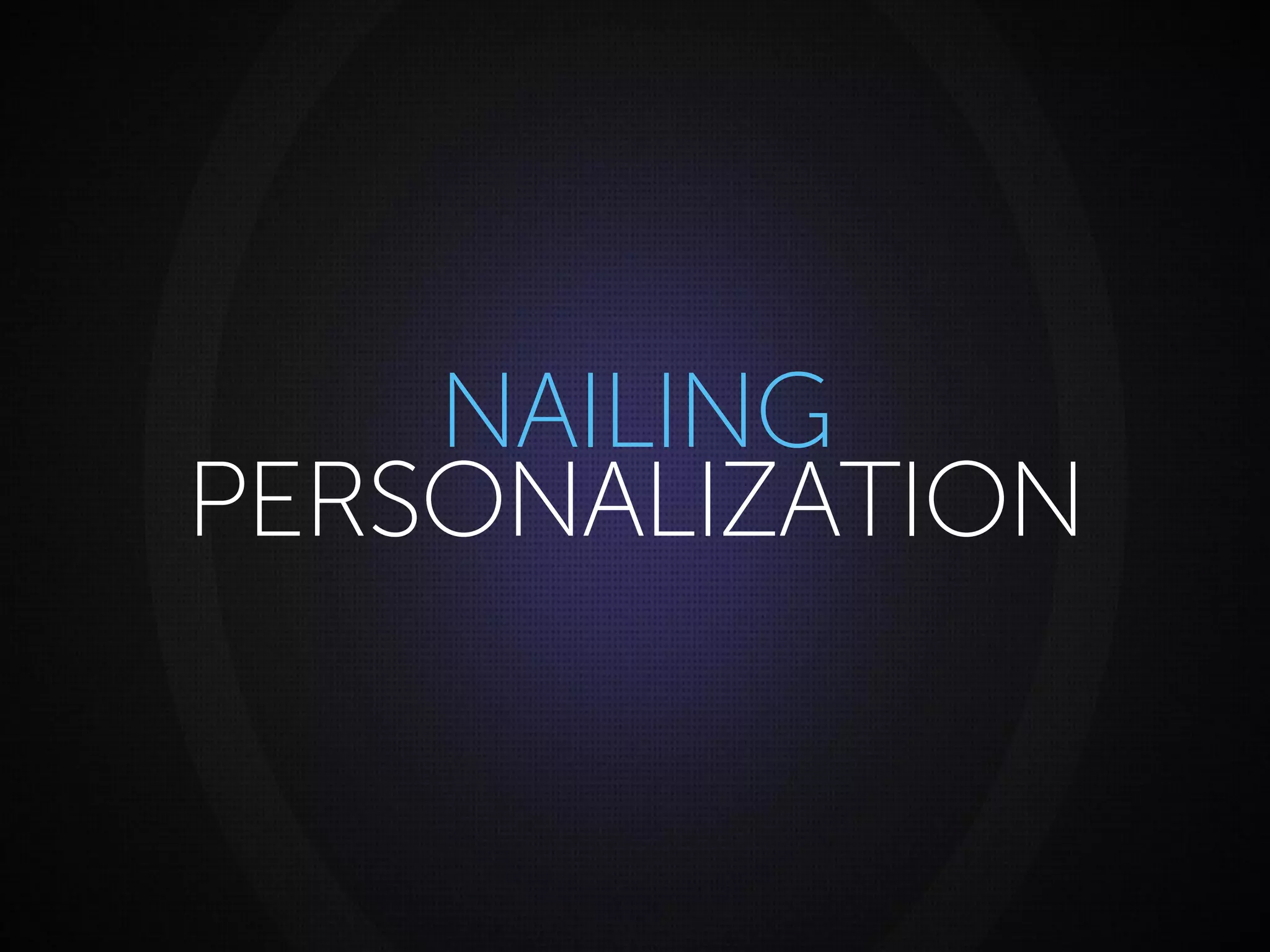 Page 12Marketo Proprietary and Confidential | © Marketo, Inc. 6/22/2015
NAILING
PERSONALIZATION
 