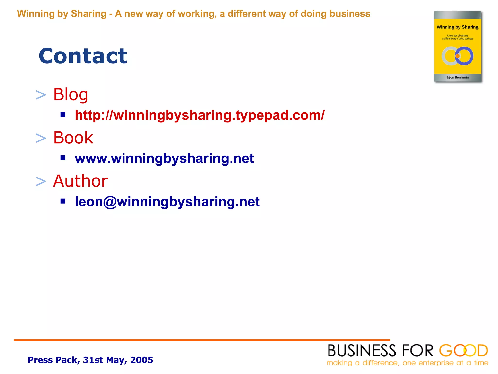 Contact Blog http://winningbysharing.typepad.com/ Book www.winningbysharing.net Author [email_address] 