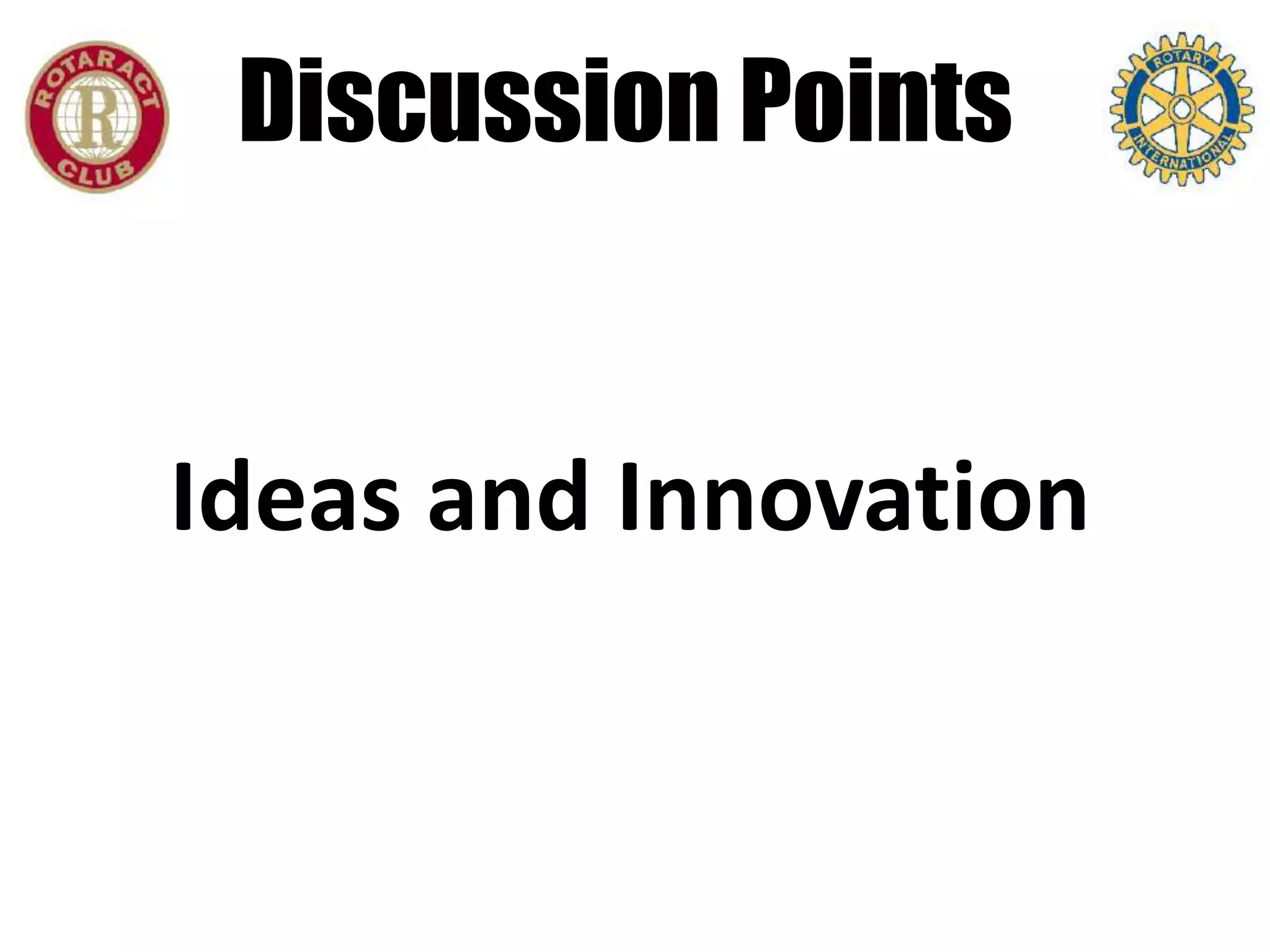 Discussion Points


Ideas and Innovation
 