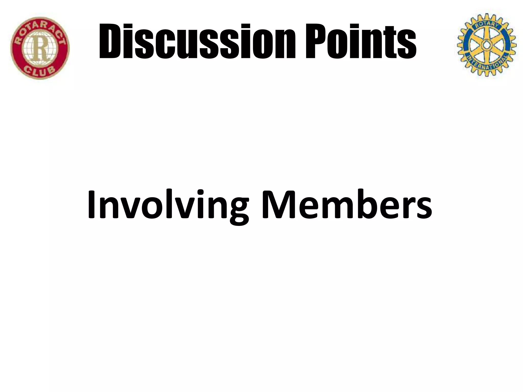 Discussion Points


Involving Members
 