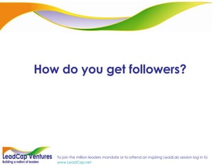 How do you get followers? 