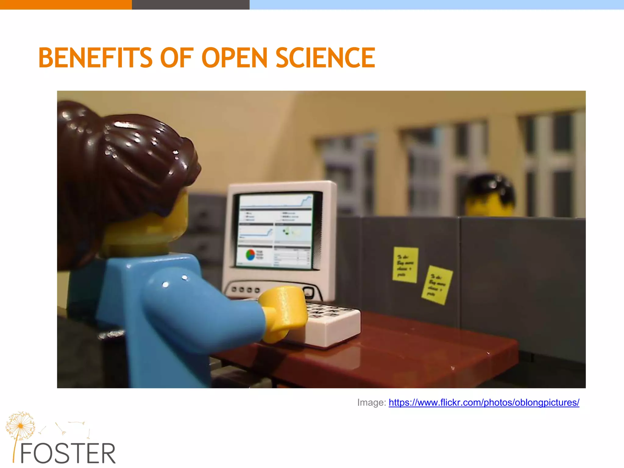 BENEFITS OF OPEN SCIENCE
Image: https://www.flickr.com/photos/oblongpictures/
 