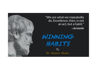 WINNING
HABITS
By
Dr Aloni Alali
 