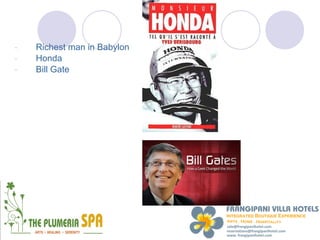 -   Richest man in Babylon
-   Honda
-   Bill Gate
 