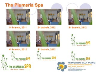 The Plumeria Spa



 1st branch, 2011   2st branch, 2012   3rd branch, 2012




 4th branch, 2012   5th branch, 2012
 