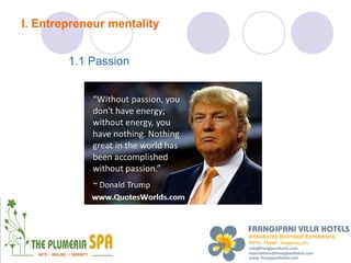 I. Entrepreneur mentality


        1.1 Passion
 