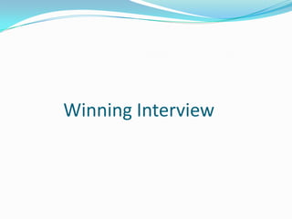 Winning Interview
 