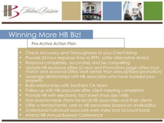 [object Object],[object Object],[object Object],[object Object],[object Object],[object Object],[object Object],[object Object],[object Object],[object Object],[object Object],[object Object],Winning More HB Biz! Pro-Active Action Plan 