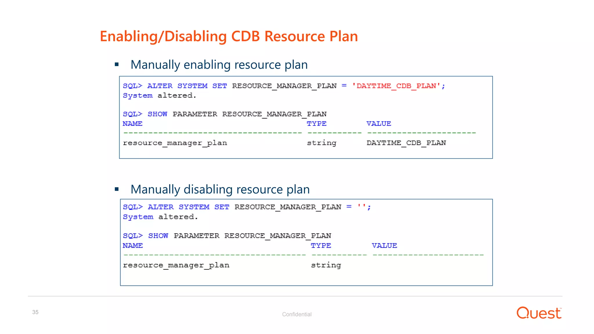 Confidential35
Enabling/Disabling CDB Resource Plan
 Manually enabling resource plan
 Manually disabling resource plan
s
s
 