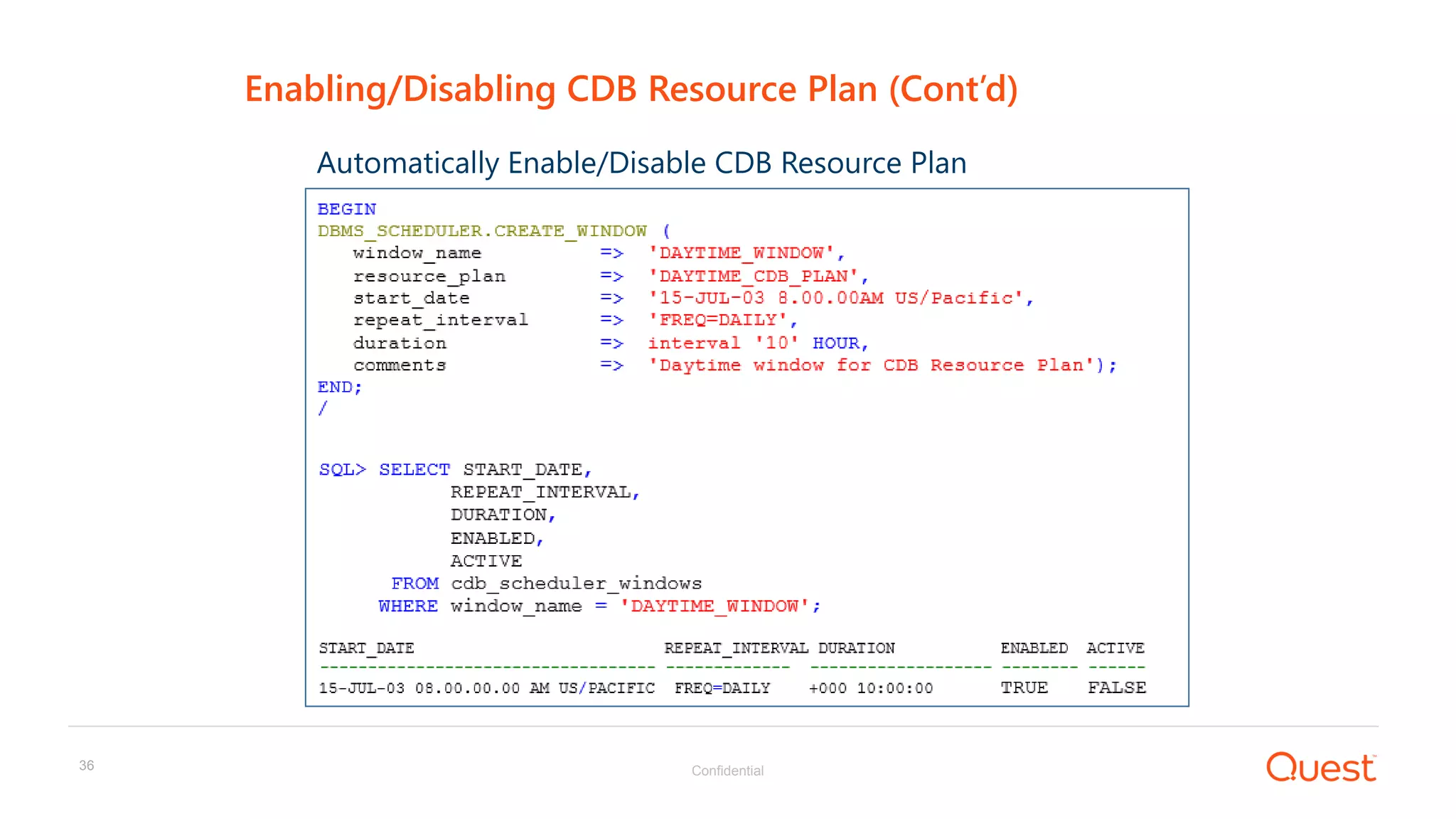 Confidential36
Enabling/Disabling CDB Resource Plan (Cont’d)
s
Automatically Enable/Disable CDB Resource Plan
 