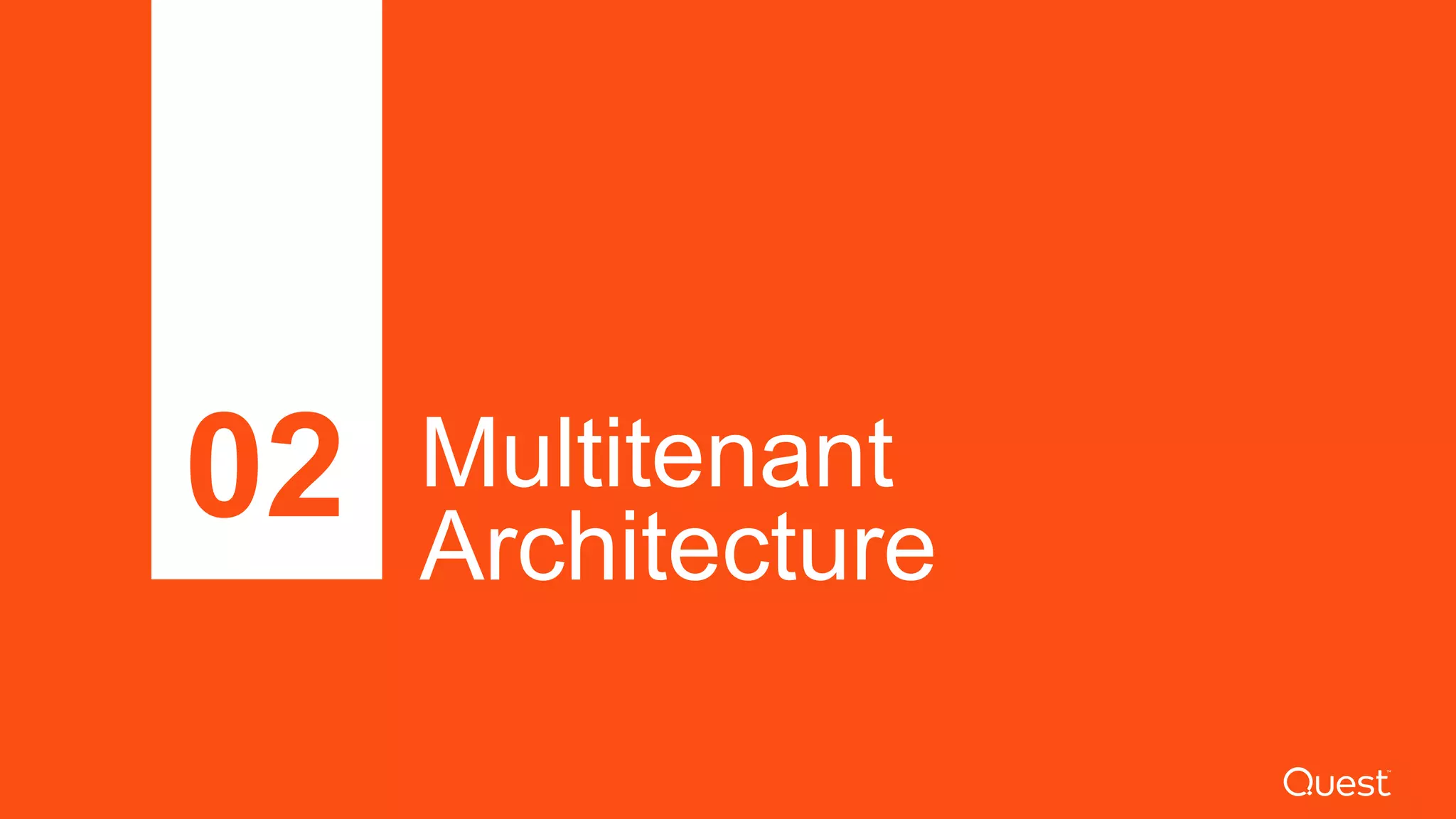 Multitenant
Architecture
02
 