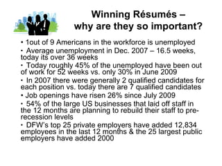 [object Object],[object Object],[object Object],[object Object],[object Object],[object Object],[object Object],Winning Résumés –  why are they so important?  