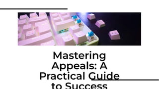 Mastering
Appeals: A
Practical Guide
 