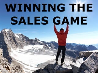 WINNING THE
SALES GAME
 