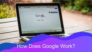 How Does Google Work?
 