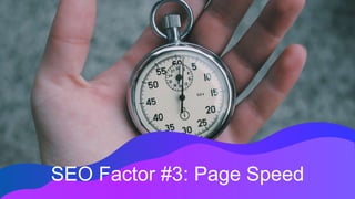 SEO Factor #3: Page Speed
 