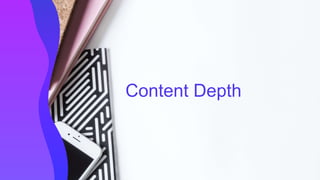 Content Depth
 