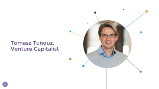 5
Tomasz Tunguz,
Venture Capitalist
 
