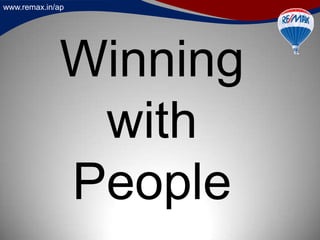 www.remax.in/ap
Winning
with
People
 