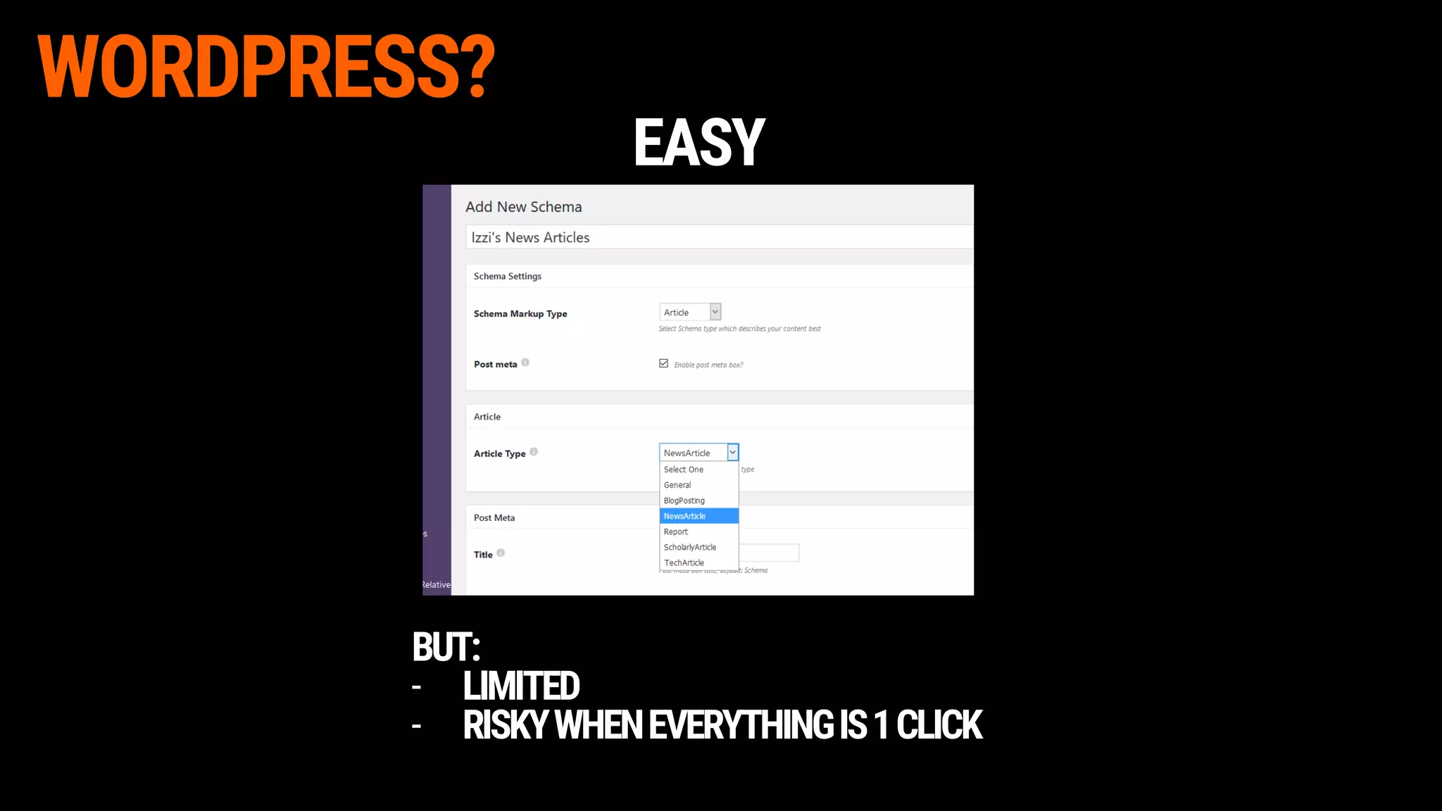 WORDPRESS?
EASY
BUT:
- LIMITED
- RISKYWHENEVERYTHINGIS1CLICK
 