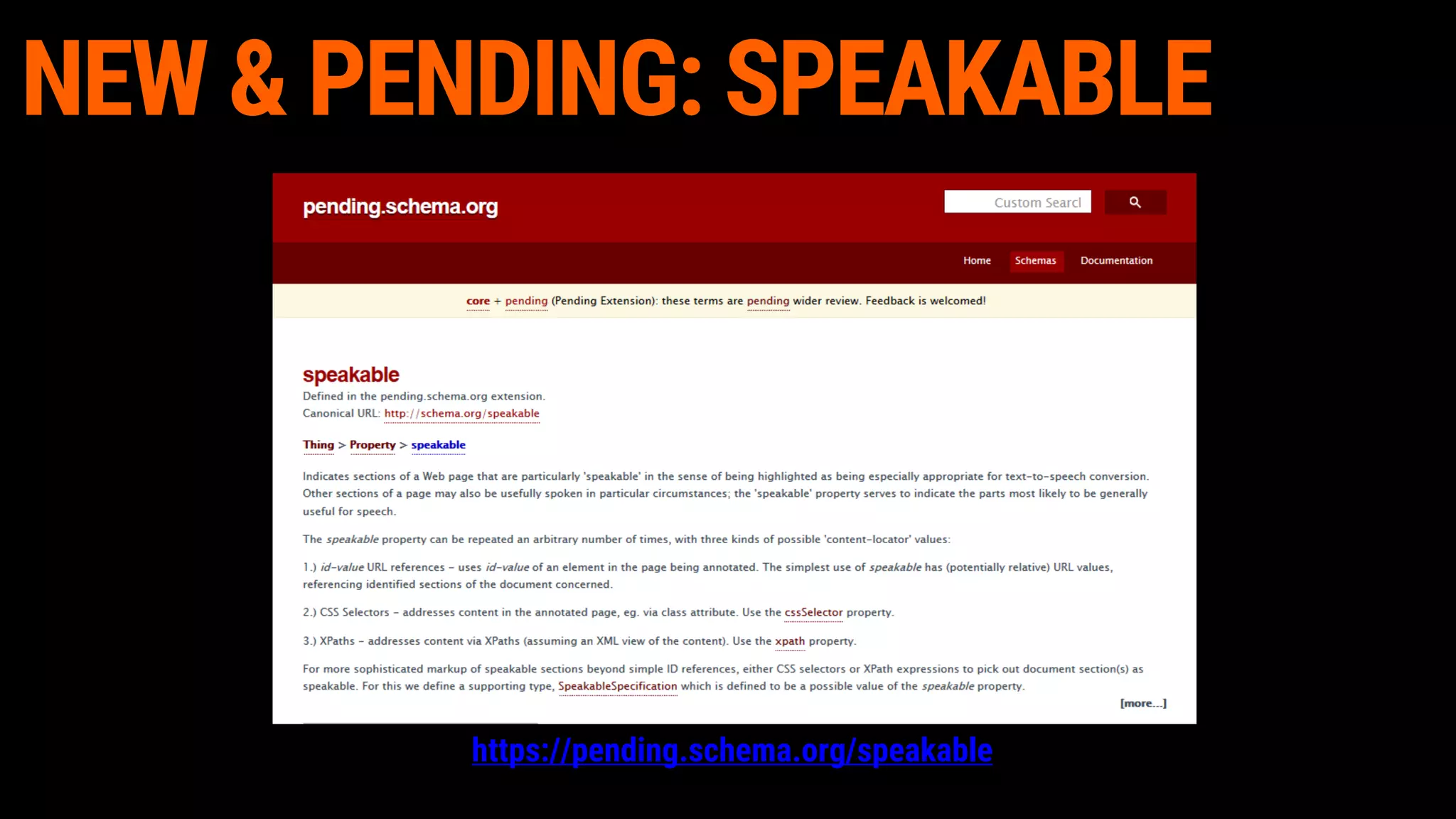 NEW & PENDING: SPEAKABLE
https://pending.schema.org/speakable
 