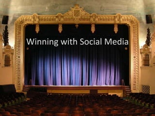 Winning with Social Media
 
