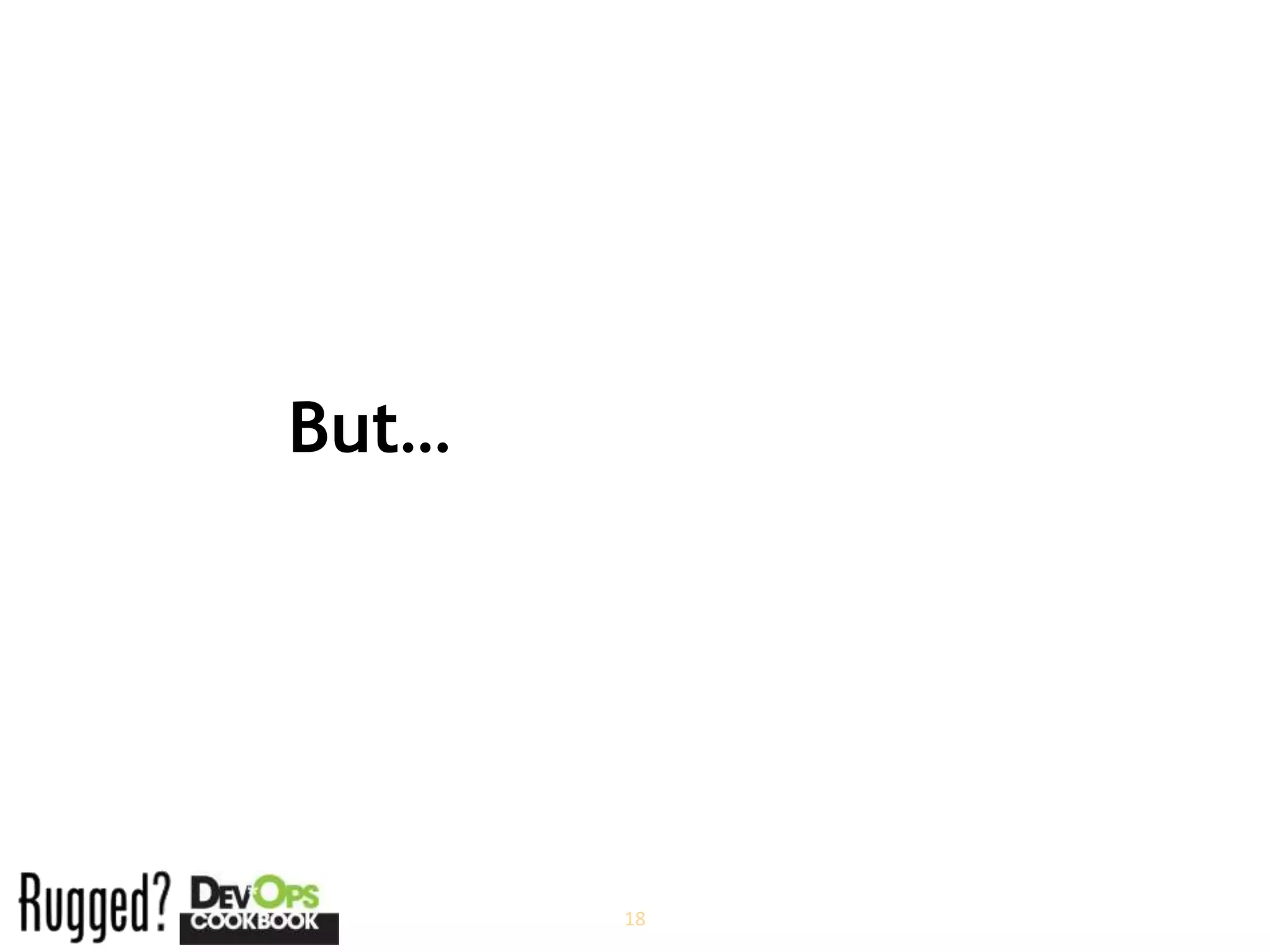 But…




       18
 