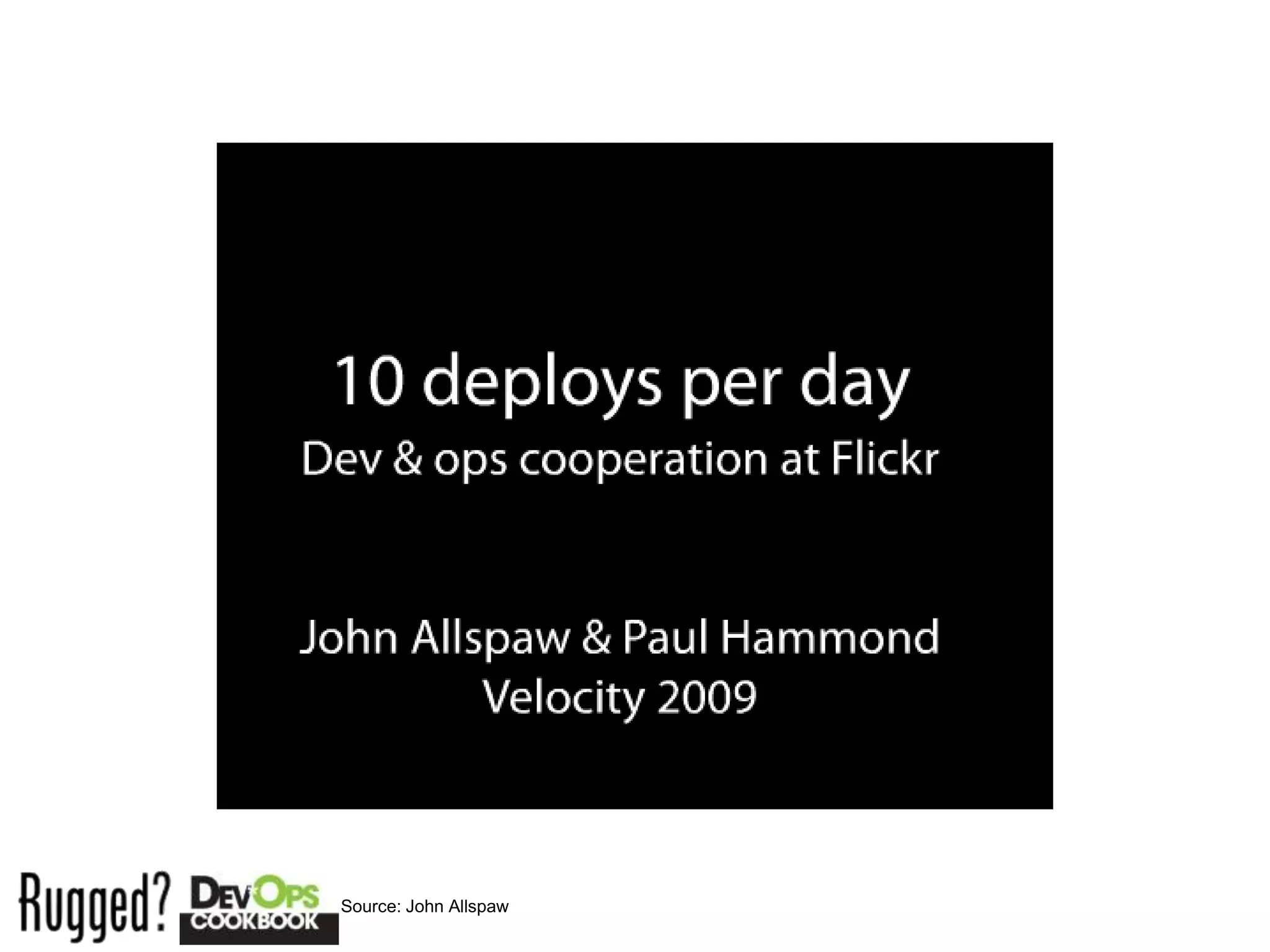 Source: John Allspaw
 