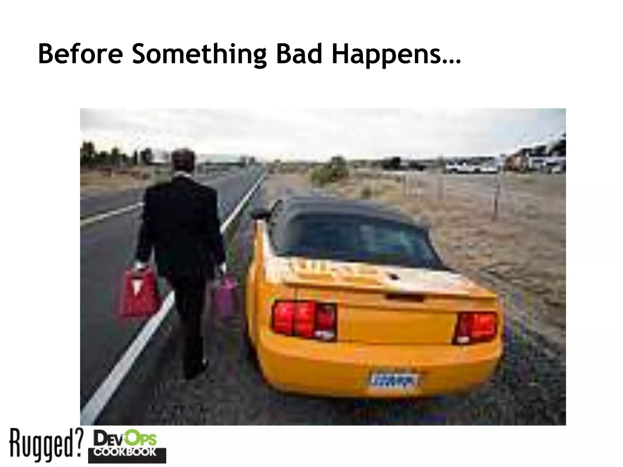 Before Something Bad Happens…
 