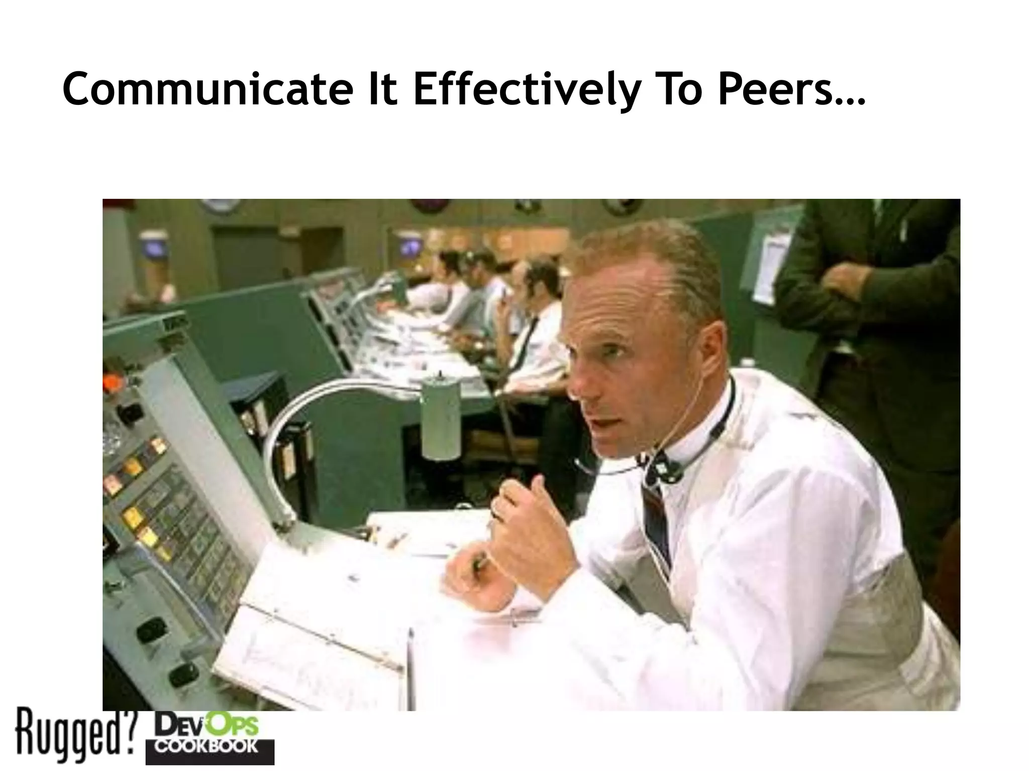 Communicate It Effectively To Peers…
 