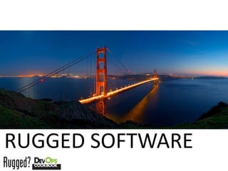 RUGGED SOFTWARE
 