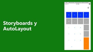 Storyboards y
AutoLayout
 