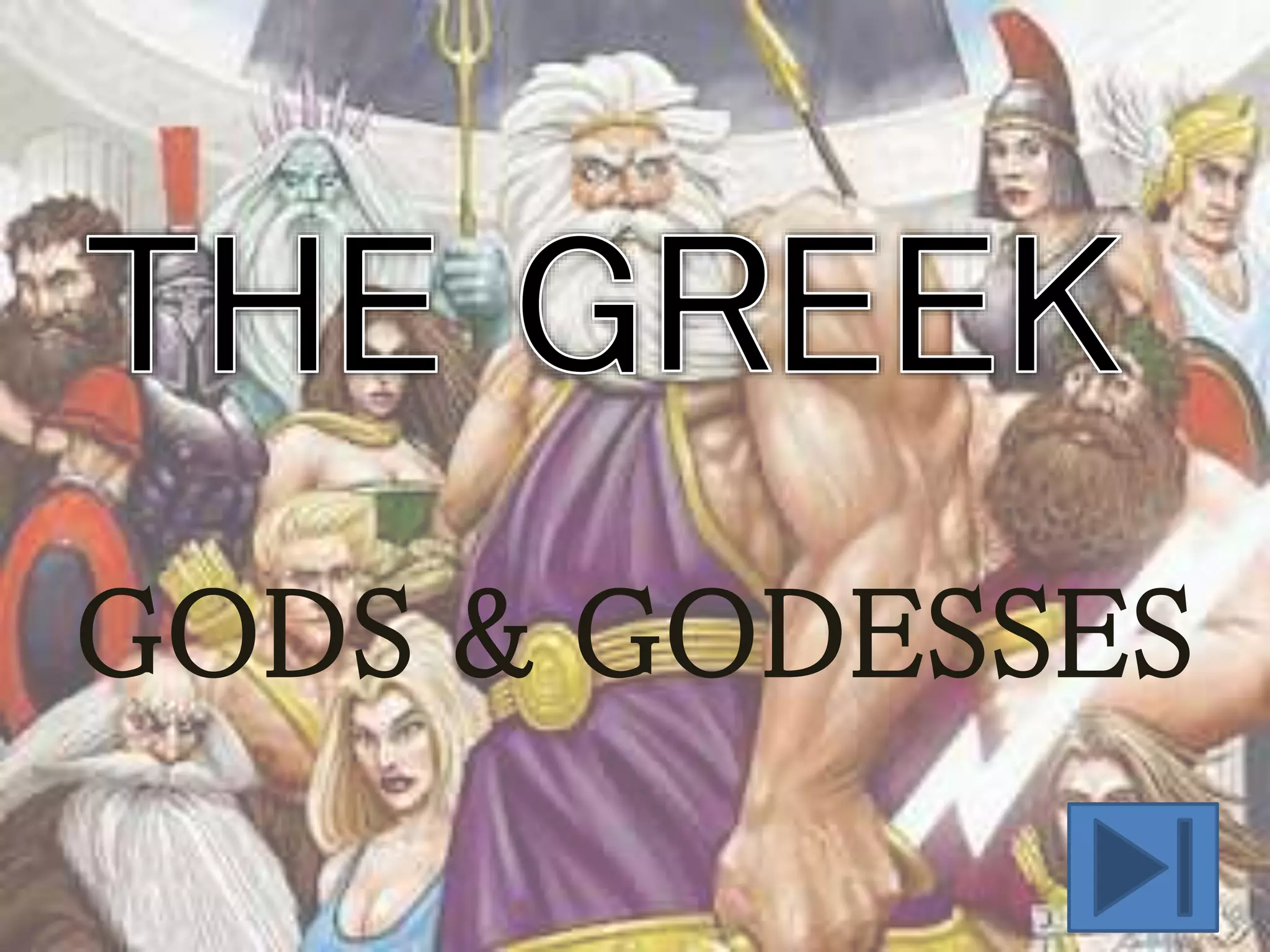 GODS & GODESSES

 
