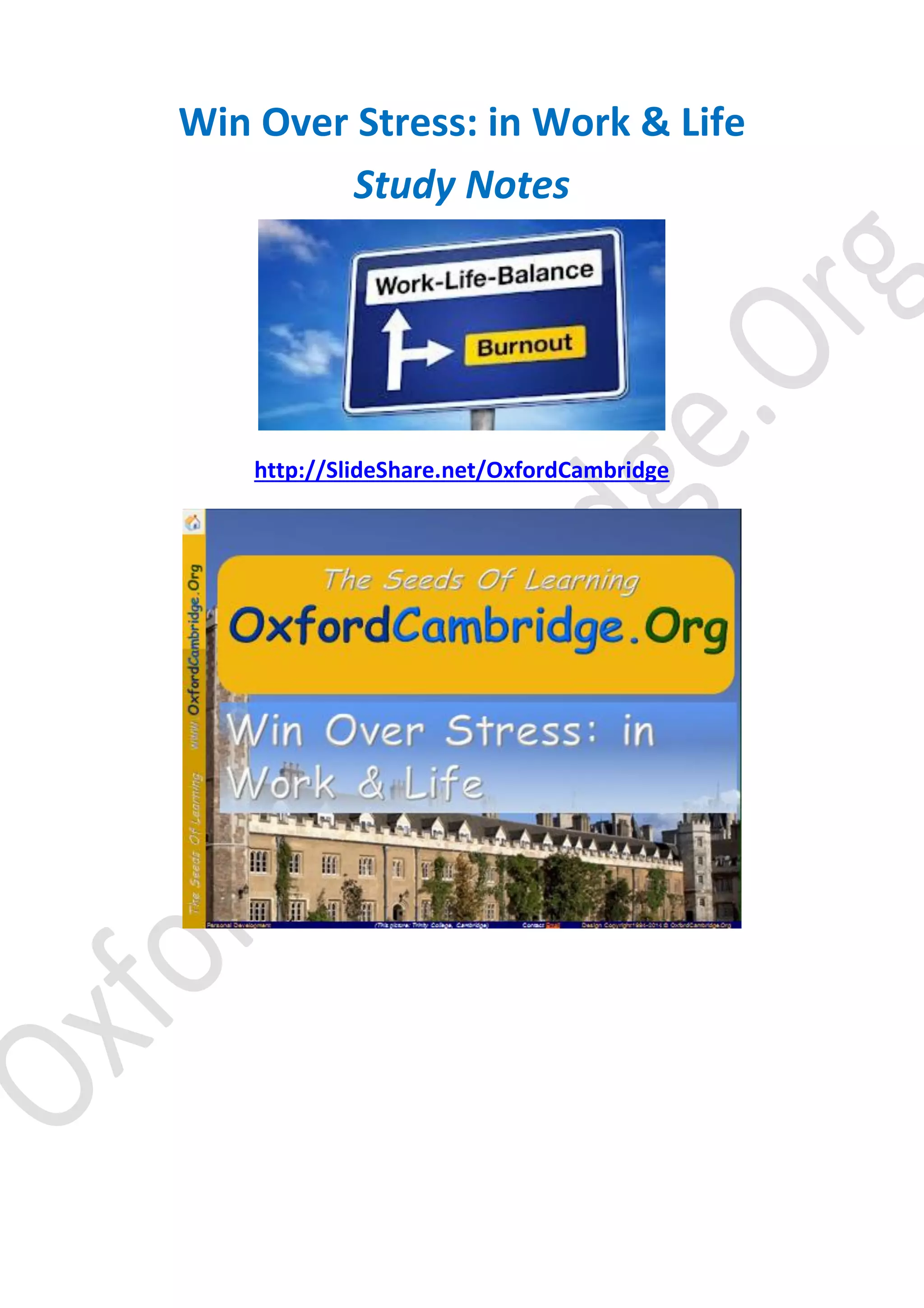 Win Over Stress: in Work & Life
Study Notes
http://SlideShare.net/OxfordCambridge
 
