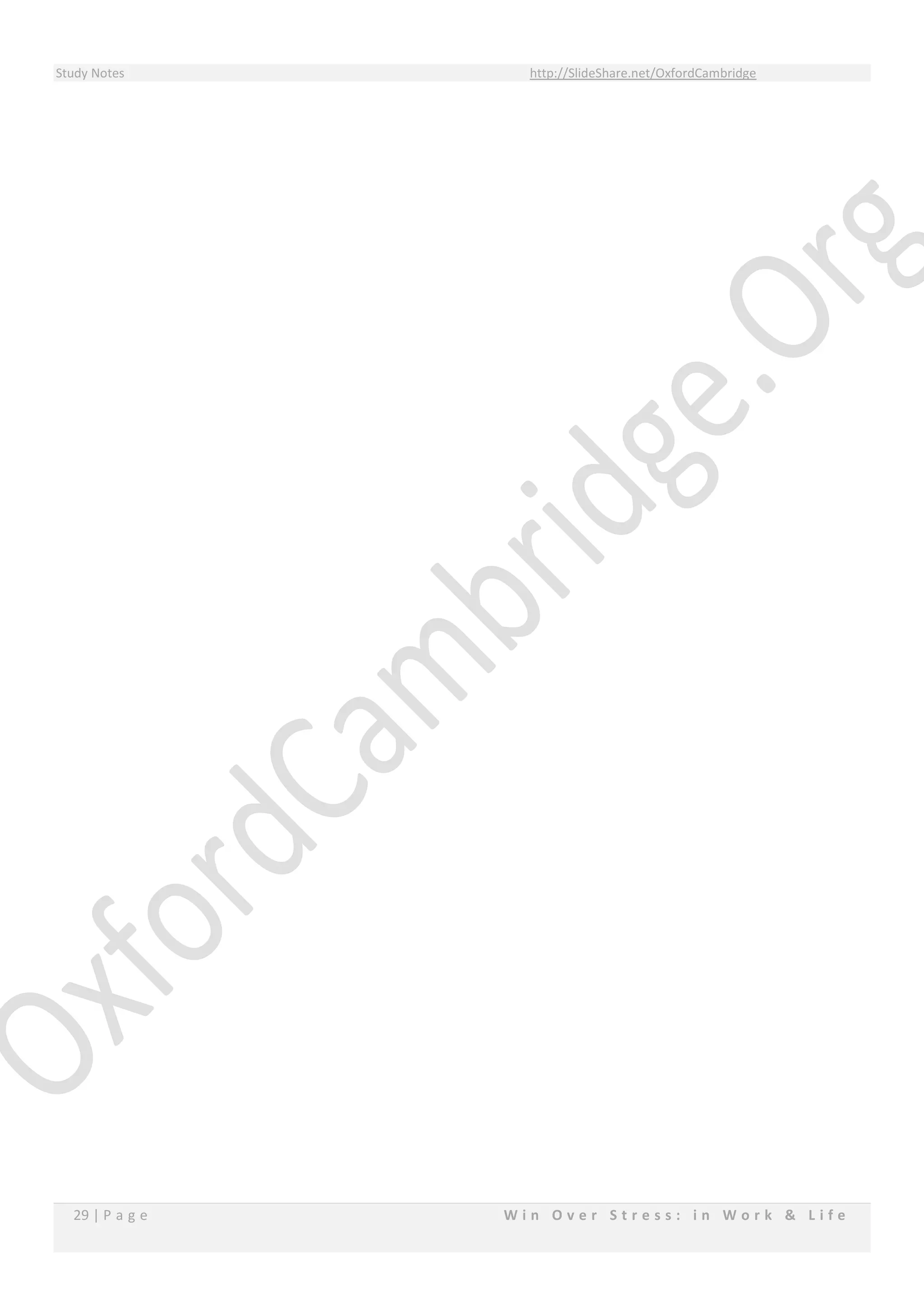 Study Notes http://SlideShare.net/OxfordCambridge
29 | P a g e W i n O v e r S t r e s s : i n W o r k & L i f e
 