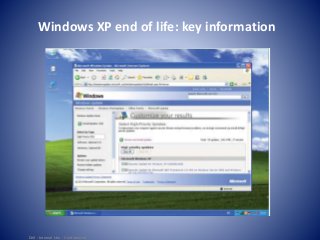 Dell - Internal Use - Confidential
Windows XP end of life: key information
 