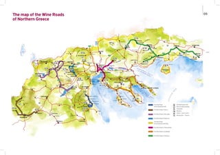 ���
���
���
���
���
���
���
�
�����
�������
�������
����������
���������
������ ������
��������
�
�
� �
�
� �
�
�
�
� � �
� � � �
� � � � � � � � � �
� � �
�
�
�
�
�
�
�
�
�
�
� �
�
�
�
�
�
� � � � � �
� �
� �
� �
�
� � �
� � � � � � � � � � � � � �
��
�
�
� � � �
���
�
�
�
�
�
�
�
�
�������
�����
��������������
���������
���������
��������
������
������������
�
��
�
������
������
������������
����
�������
�����
��������
�����
������
�������
������
��������
�������
�����
������
������
��������
�����
���������
�����������
������
��������
��������
������� �������
�������
������
�����
������ ��������
�������
������
�����������
�������
�������
�����
������������
�������
��������������
���������
��������
�������
������
���������
�����
��������
����������
������ ����������
�������
�����
����������
����������� �����������
�����������
��������
�����������
��������������
�������������
�����������
��������
��������
������
��������
����������
��������
������
�������
�������������
����������
�������������
�����������������
�������������
��������
������
�����
����������
��������
��������
�������
���������
����
����������
��������������
����������
����������������
�������
�����������
�������
�����������
������
�������
������������
����������
�������
����������
����������
������������
�������
����������
������������������
��������
�������
������������
���������
�������
����������
����������
���������
������������
����
�����������
�������
������
�����������������
���������
������
�������
����������
�������
��������
�������
�����������
�����
�������
�������
����������
�������
�
�����������
�
��������������
�
���������������
�
������
�
�
� � �
�������
� �
����
�
�
�
���������
�
���
���������
� � � � � � �
������������
��������������������
���������
��������������������
���������������������
��������
�����������������������
��������������
��������������������
��������������������������
��������������
�����������������������
�����������������������������
������������������������
���������������������������
�������������������������
�����������������������
The map of the Wine Roads
of Northern Greece
05
 