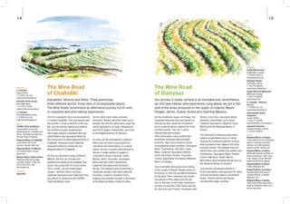 The Wine Road
of Chalkidiki
The first vineyards are to be encountered
in central Chalkidiki. They are spread over
the low hills, in close proximity to the sea;
the cool sea breezes generously balance
the extreme summer temperatures.
The grapes largely cultivated here are
white Roditis and Sauvignon Blanc for
the production of white Regional Wine of
Chalkidiki. Xinomavro and Cabernet
Sauvignon blend to create the red
Regional Wine of Chalkidiki.
At the sun-drenched slopes of Mount
Meliton, the hot, dry climate and
beneficial humidity of the Aegean Sea
favour the production of choice wines.
Thus, Limnio –an old Greek grape
variety– and the French varieties
Cabernet Sauvignon and Cabernet Franc
join efforts to create the red VQPRD
Côtes de Meliton wine.
On the other hand, white varieties
Assyrtiko, Roditis and Athiri team up to
breathe life into the white wine under the
same Appellation of Origin. Malagouzia
and Syrah grapes respectively, give birth
to the Regional Wines of Sithonia.
In nearly all the monasteries of Mount
Athos one can find a long tradition in
viticulture and winemaking. To a great
extent, we are currently experiencing its
revival. A large variety of grapes is
cultivated in these vineyards: white
Roditis, Athiri, Assyrtiko, Sauvignon
Blanc and red Limnio, Xinomavro,
Cabernet Sauvignon and Grenache
Rouge. This blessed strip of land with a
moderate climate, more than sufficient
sunshine, cooled by mountain-fresh
breezes and seaside humidity is the home
of the Regional Wines of Mount Athos.
Kassandra, Sithonia and Athos. Three peninsulas,
three different worlds, three sites of incomparable beauty.
The Wine Roads recommend an alternative journey full of visits
to vineyards and wine-tasting experiences.
Wineries
E. Tsantalis
Agios Pavlos
T: 23990 76100
webmaster@tsantali.gr
Domaine Porto Carras
Neos Marmaras
T: 23750 77000
www.portocarraswines.gr
E. Tsantalis
Chromitsa Mount Athos
T: 23990 76100
webmaster@tsantali.gr
Wines
VQPRD Côtes de Meliton
Classy white of cool and
pleasing flavour. Complex red,
fleshy, marvelously enduring
through years of ageing.
Regional Wines of Chalkidiki
Lively white with fruity
aromas. Supple, fresh red.
Regional Wines of Sithonia
Full-bodied white. Purple,
dense red.
Regional Wines of Mount Athos
Pleasing white with a wide
aromatic palette. Light rosé,
full of fruit. Rich, well
structured red.
Tsipouro
Agioritiko
The Wine Road
of Dionysus
On the southeast slopes of Pangeo, the
vineyards welcome the cool breeze of
Strymonas Bay, while the mountains
form a natural barrier against the chilly
northerly winds. The soil is stony,
infertile and well drained.
Here winemakers have established
prototype vineyards and excellent
wineries. They have chosen to grow
cosmopolitan grape varieties: Sauvignon
Blanc, Chardonnay, Semillon, Ugnie
Blanc, Cabernet Sauvignon, Merlot,
Syrah and Greek: Roditis, Assyrtiko,
Limnio, Agiorgitiko to produce Regional
Wines of Pangeo.
The irresistible Dionysian allure hiding
in the slopes of Mount Pangeo leads us
to Drama, to visit the wonderful wineries
of the area. Their vineyards are model
viticultures in the valley and the low
hills to the east of the town, fostering a
number of varieties, both white and red,
for the most part French. Vineyards with
Roditis, Assyrtiko, Sauvignon Blanc,
Semillon, Ugnie Blanc and Limnio,
Cabernet Sauvignon, Cabernet Franc,
Merlot give the Regional Wines of
Drama.
The vineyards of Maronia have been
planted amphitheatrically on mildly
sloping hills backed by Mount Ismaros
which protects them against the chilly
northerly winds. The Aegean Sea lies
before them and softens the winter cold.
Chardonnay, Sauvignon Blanc, Roditis,
Limnio, Mavroudi, Syrah, Merlot,
Mourvèdre and Grenache Rouge give us
the Regional Wines of Ismaros.
Just recently the Regional Wines of
Avdira designation was approved for white,
rosé and red wines made of Zoumiatiko,
Roditis, Pamidi and the well-known
cosmopolitan grape varieties.
Our journey is slowly coming to an inevitable end; nevertheless,
we still have intense wine experiences lying ahead: we are in the
land of the wines produced on the slopes of majestic Mount
Pangeo, Serres, Drama, Avdira and charming Maronia.
Wineries
Estate Biblia Chora
Kokkinohori, Kavala
T: 25920 44974
oinopedion@acn.gr
Domaine Pavlidi
Kokinogia, Drama
T: 25210 58300
www.ktima-pavlidis.gr
Estate Wine Art Mikrochori
Mikrochori, Drama
T: 25210 83626
www.wineart.gr
E. Tsantalis - Maronia
Maronia
T: 23990 76100
webmaster@tsantali.gr
Vourvoukelis Family
Vineyards
Avdira, Xanthi
T: 25410 75098
www.domaine-vourvoukeli.gr
Apostolis Vineyard
Visaltia Ampelon, Serres
T: 23220 20830
Wines
Regional Wines of Pangeo
Fruity white of a rich refreshing
flavour. Vibrantly coloured,
intense rosé with lingering
aroma. Purple, velvety red.
Regional Wines of Drama
White with intense fruitiness in
aroma and flavour. Rich, rosy
rosé. Heady, robust red with
great endurance to ageing.
Regional Wines of Serres
Fruity white and red.
Regional Wines of Ismaros
Opulent white with typical
varietal aromas. Complex,
generous red.
Regional Wines of Avdira
Light, fruity white. Rosé with a
taste of freshness. Red rich in
colour and body.
1514
 