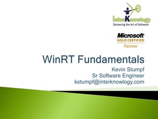 Kevin Stumpf
      Sr Software Engineer
kstumpf@interknowlogy.com
 